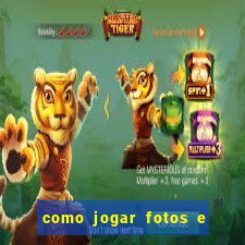 como jogar fotos e videos na nuvem